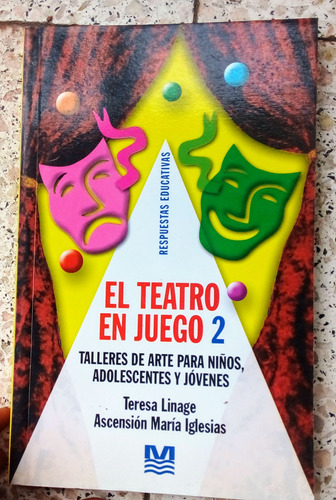 El Teatro En Juego: Talleres De Arte Para Niños, Adolescente