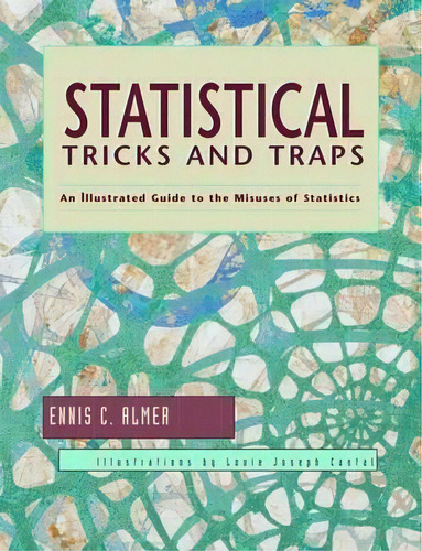 Statistical Tricks And Traps : An Illustrated Guide To The Misuses Of Statistics, De Ennis C Almer. Editorial Pyrczak Publishing, Tapa Blanda En Inglés