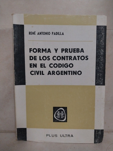 Derecho. Forma Y Prueba De Los Contratos. René A. Padilla
