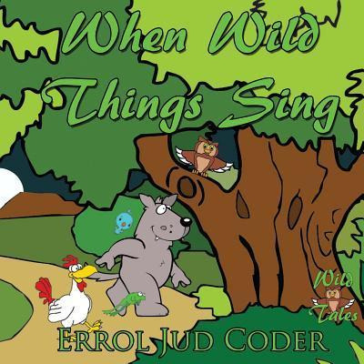 Libro When Wild Things Sing - Errol Jud Coder