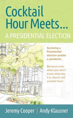 Libro Cocktail Hours Meets...a Presidential Election - An...