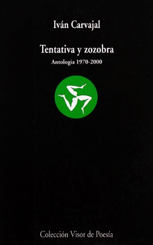 Tentativa Y Zozobra: Antología 1970 - 2000: 472 (visor De Po