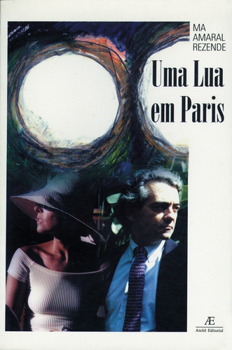 Uma Lua em Paris, de Rezende, M A Amaral. Editora Ateliê Editorial Ltda - EPP, capa mole em português, 1997