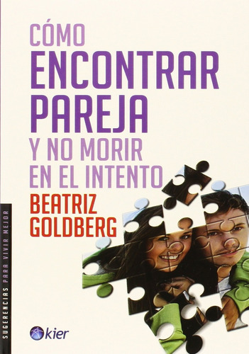 Como Encontrar Pareja Y No Morir En El Intento - Beatriz Gol