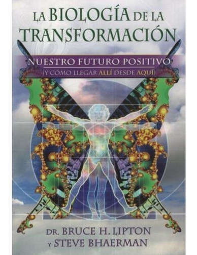 Libro Biología De La Transformación - Bruce H. Lipton 