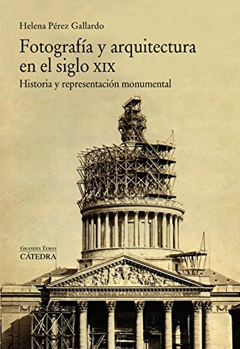 Libro Fotografia Y Arquitectura En El Siglo Xix Historia Y R