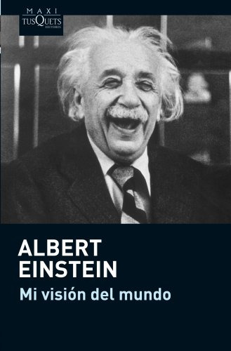 Libro Mi Visión Del Mundo  De Albert Einstein  Tusquets