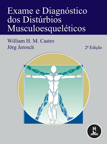 Exame e Diagnóstico dos Distúrbios Musculoesqueléticos, de Castro, William H.. Artmed Editora Ltda., capa mole em português, 2005