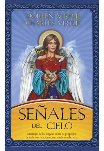 Señales De Cielo: Mensajes De Tus Angeles Sobre Tu Proposito