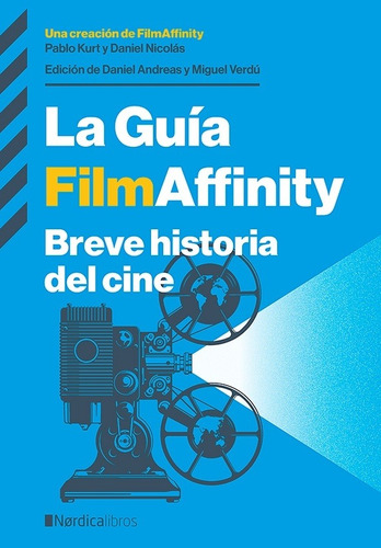 Guía Filmaffinity. Breve Historia Del Cine - Nicolás Kurt