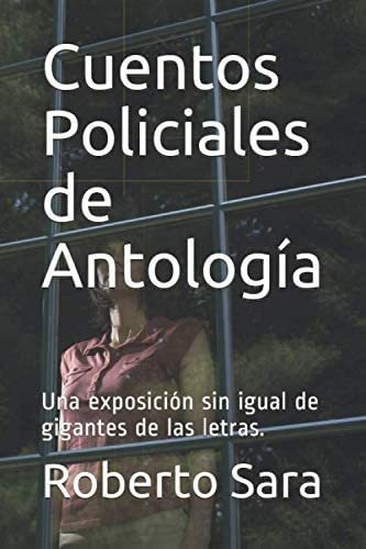 Libro: Cuentos Policiales Antología: Una Exposición Antol