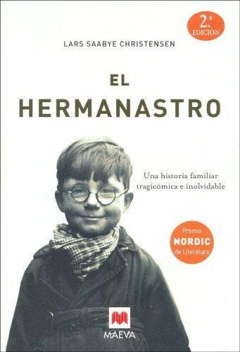 Hermanastro, El, de Christensen, Lars Saabye. Editorial Maeva en español
