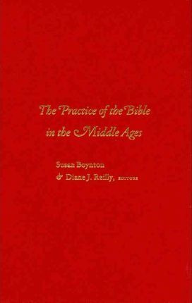 The Practice Of The Bible In The Middle Ages - Susan Boyn...