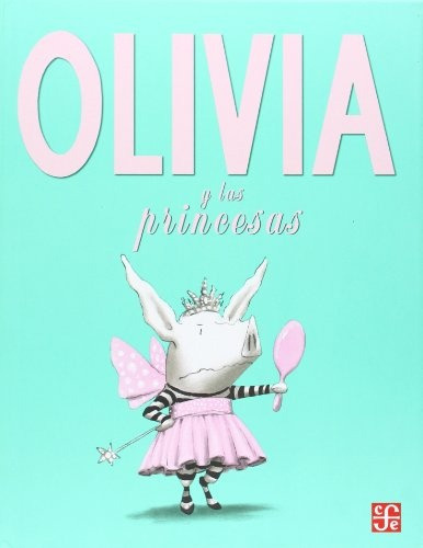 Olivia Y Las Princesas - Ian Falconer