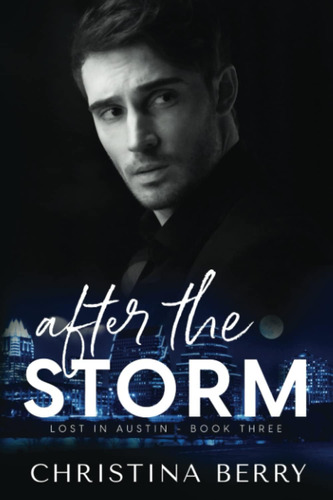 Libro: After The Storm: Lost In Austin Book 3