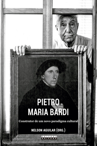 Pietro Maria Bardi, de Nelson Aguilar. Editora da Unicamp, capa mole em português