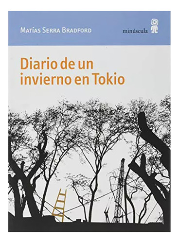 Diario De Un Invierno En Tokio - Serra Bradford Matia - #w