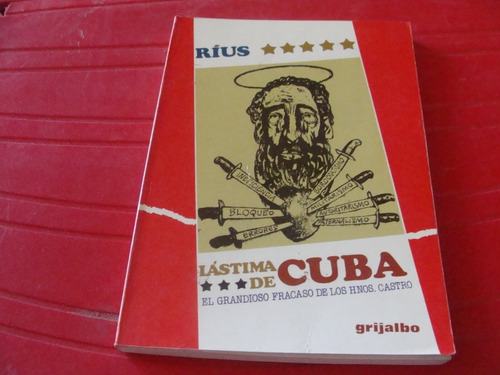 Lastima De Cuba , El Grandioso Fracaso De Los Hnos. Castro ,