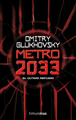 Metro 2033 (B), de Dmitry Glukhovsky. Editorial Timunmas en español