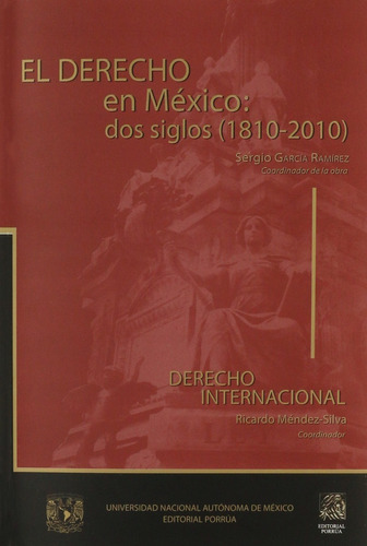 El Derecho En Mexico Dos Siglos (1810-2010) García Ramírez