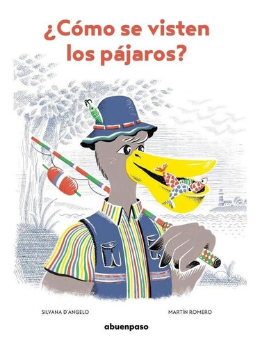Libro: ¿cómo Se Visten Los Pájaros. D´angelo, Silvana/romero