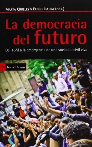 La Democracia Del Futuro, de CRUELLS, IBARRA. Editorial Icaria en español