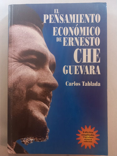 El Pensamiento Económico De Ernesto Che Guevara. Tablada =