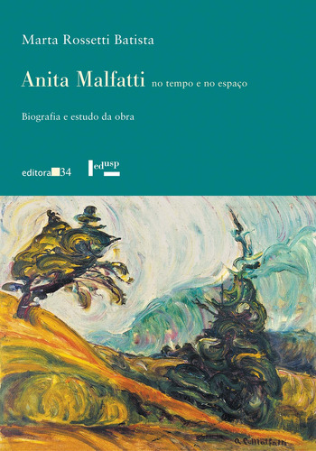 Libro Anita Malfatti Biografia E Estudo Da Obra De Batista M