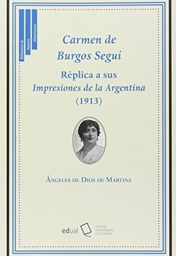 Libro Carmen De Burgos Segií. Replica A Sus Impresiones  De