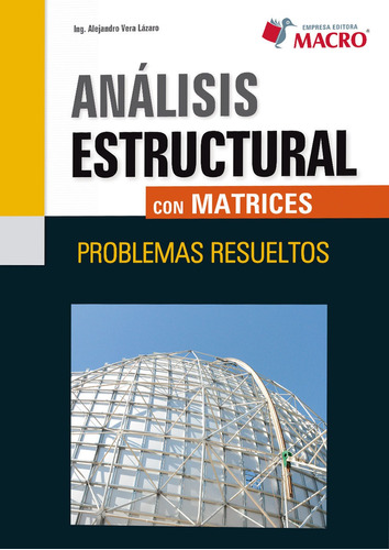 Analisis Estructural Con Matrices. Problemas Resueltos