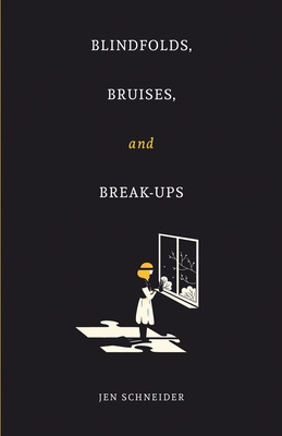 Libro Blindfolds, Bruises, And Break-ups - Schneider, Jen