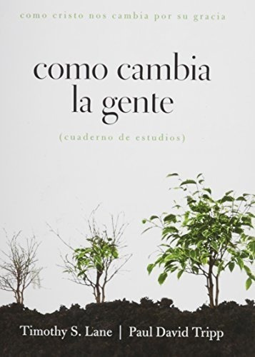 O La Gente Cambiz Cuaderno De Ejercicios Para -.., De Lane, Timothy. Editorial New Growth Press En Inglés