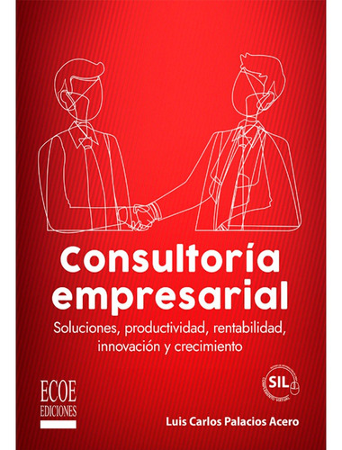 Consultoría Empresarial  1ra Edición, Juana Carlos Palacios