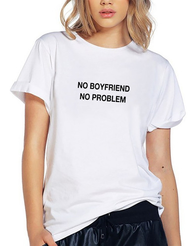 Blusa Playera Camiseta Mujer No Boyfriend Problem Elite #541