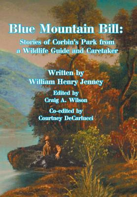 Libro Blue Mountain Bill: Stories Of Corbin's Park From A...