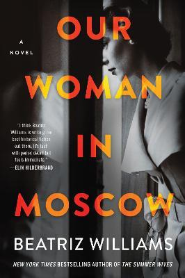 Libro Our Woman In Moscow : A Novel - Beatriz Williams