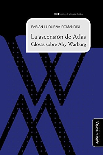 La Ascension De Atlas Glosas Sobre Aby Warburg -biblioteca D