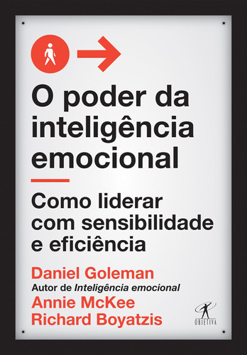 O poder da inteligência emocional: Como liderar com sensibilidade e eficiência, de Goleman, Daniel. Editora Schwarcz SA, capa mole em português, 2018