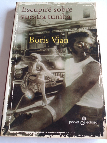 Escupire Sobre Vuestra Tumba - Boris Vian