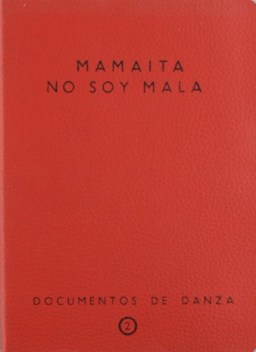 Mamaita No Soy Mala Documentos De Danza Nº2 -sin Coleccion-