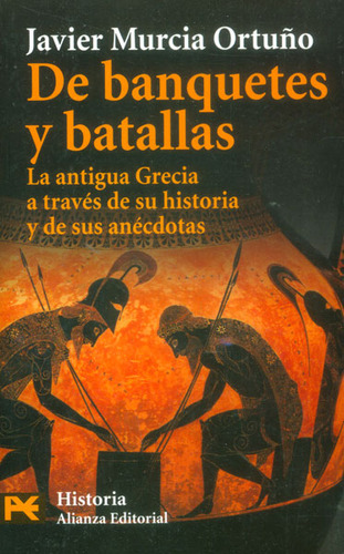 De Banquetes Y Batallas La Antigua Grecia A Través De Su His