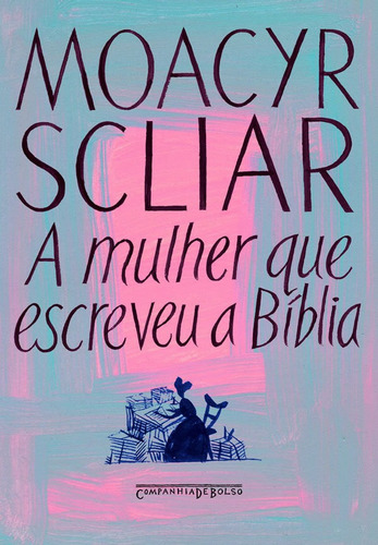 A Mulher Que Escreveu A Bíblia: A Mulher Que Escreveu A Bíblia, De Scliar, Moacyr. Editora Companhia De Bolso, Capa Mole, Edição 1 Em Português