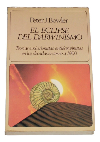 El Eclipse Del Darwinismo / Peter J. Bowler