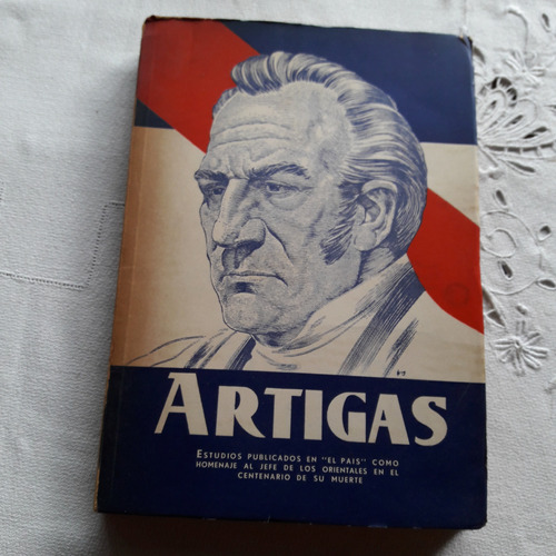 Artigas - Homenaje Centenario De Su Muerte Ediciones El Pais