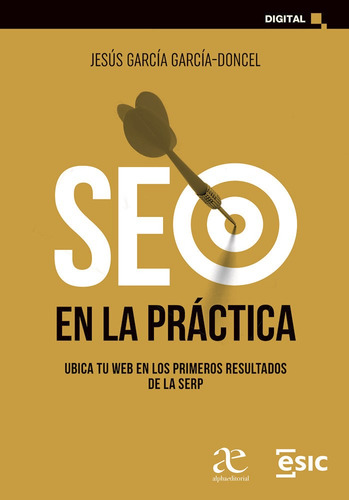 Seo En La Práctica: Seo En La Práctica, De Jesús García. Editorial Alpha Editorial, Tapa Blanda, Edición 1 En Español, 2023