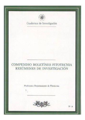 Compendio Boletines Fitotecnia. Resúmenes De Investigació, De Varios Autores. Serie 9588231518, Vol. 1. Editorial U. De Caldas, Tapa Blanda, Edición 2005 En Español, 2005
