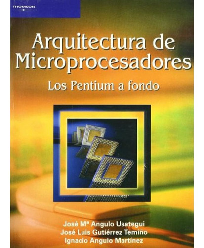 Libro Arquitectura De Microprocesadores. Los Pentium A Fondo