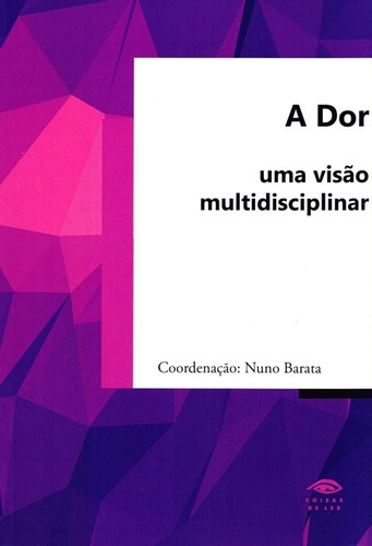 A Dor - Uma Visão Multidisciplinar