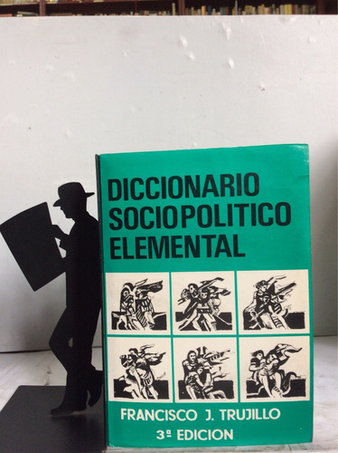 Diccionario Sociopolítico Elemental. Francisco J. Trujillo