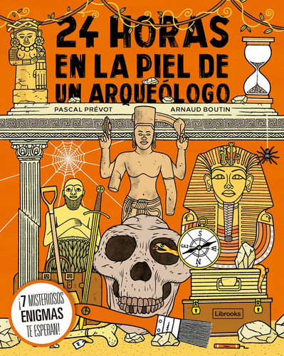Libro 24 Horas En La Piel De Un Arqueologo - Arnaud Botin...